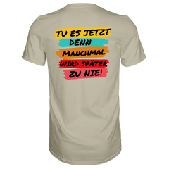 Tue es jetzt...T-Shirt Classic - Grafikmagie S / Stone
