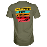 Tue es jetzt...T-Shirt Classic - Grafikmagie S / Olive