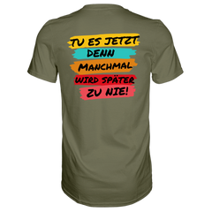 Tue es jetzt...T-Shirt Classic - Grafikmagie S / Olive