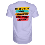 Tue es jetzt...T-Shirt Classic - Grafikmagie S / Lilac