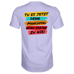 Tue es jetzt...T-Shirt Classic - Grafikmagie S / Lilac