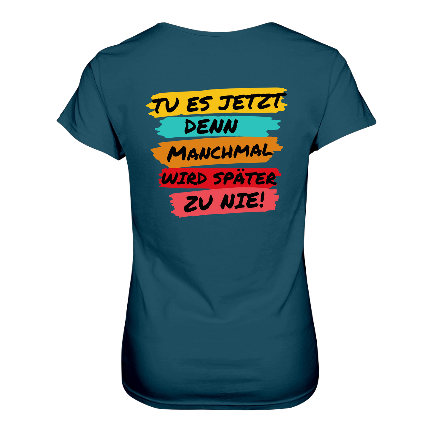 Tue es jetzt...T-Shirt tailliert - Grafikmagie S / Petrol