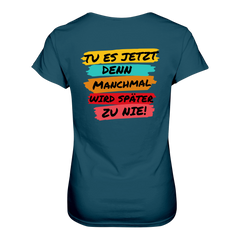 Tue es jetzt...T-Shirt tailliert - Grafikmagie S / Petrol