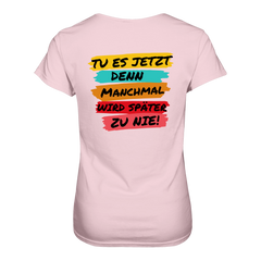 Tue es jetzt...T-Shirt tailliert - Grafikmagie S / Orchid Pink