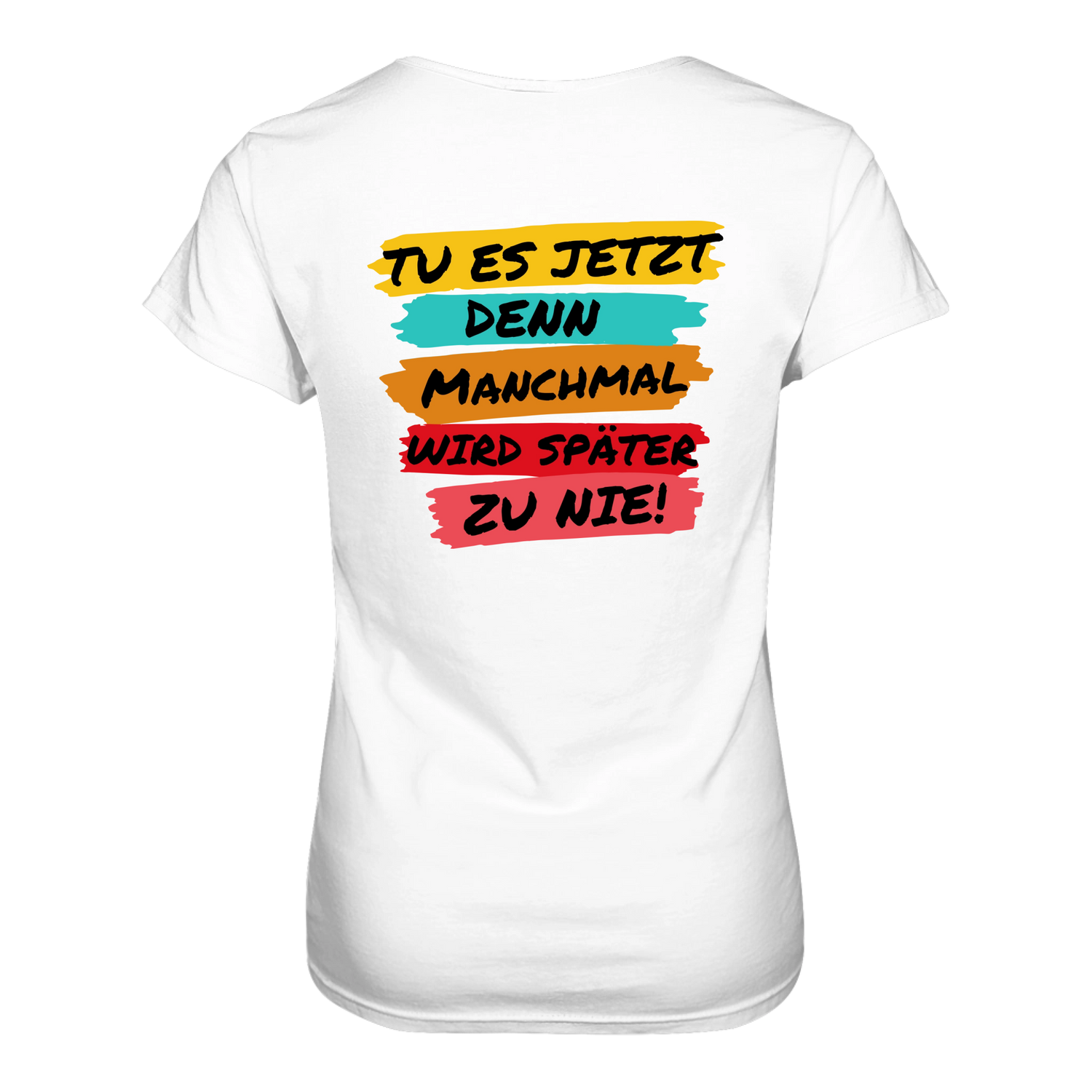 Tue es jetzt...T-Shirt tailliert - Grafikmagie S / White