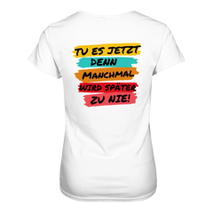 Tue es jetzt...T-Shirt tailliert - Grafikmagie S / White