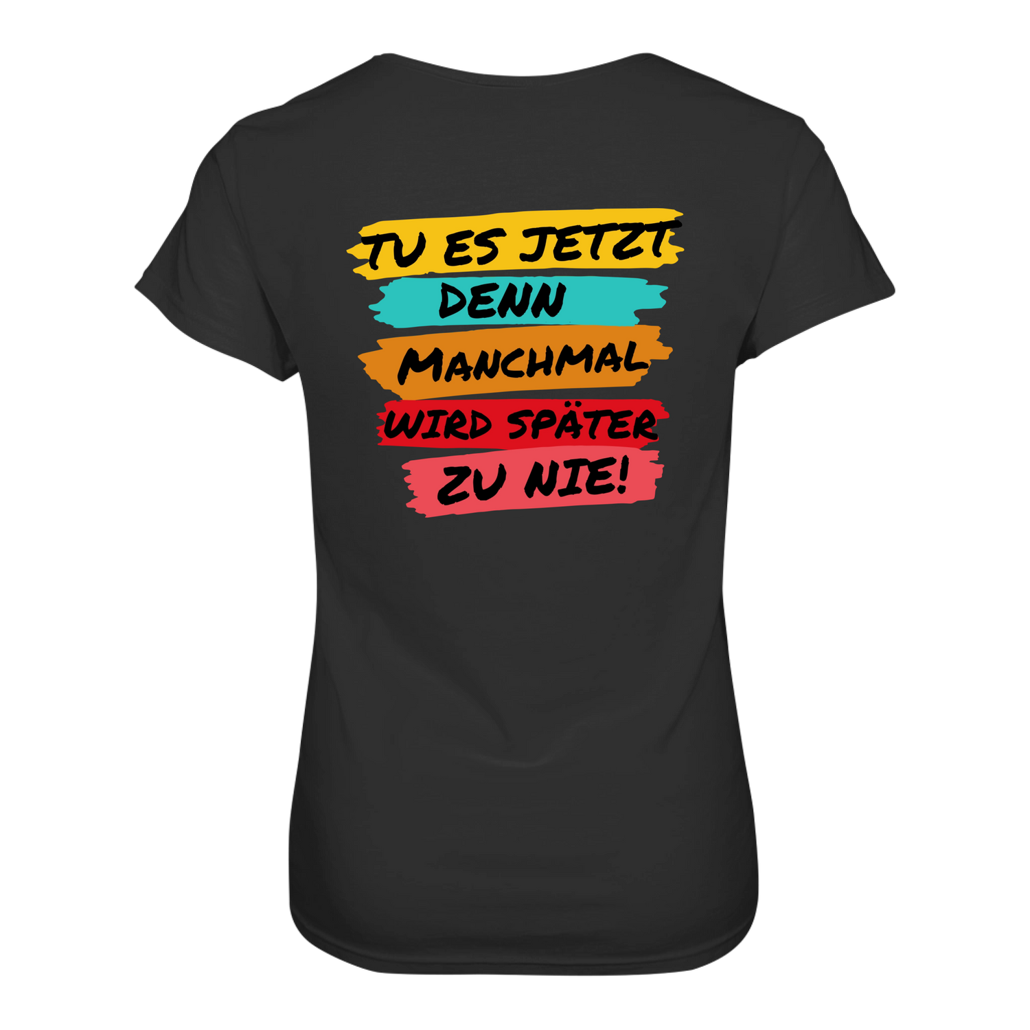 Tue es jetzt...T-Shirt tailliert - Grafikmagie S / Black