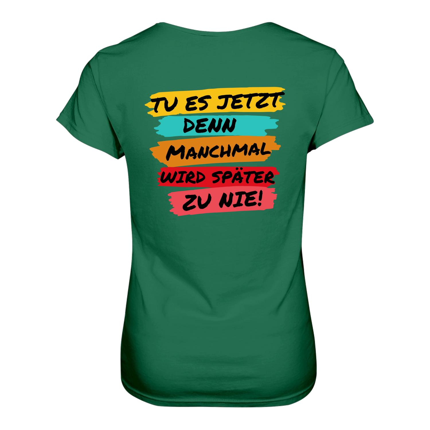Tue es jetzt...T-Shirt tailliert - Grafikmagie S / Dark Green
