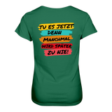 Tue es jetzt...T-Shirt tailliert - Grafikmagie S / Dark Green