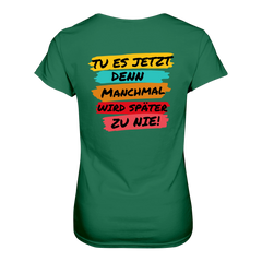 Tue es jetzt...T-Shirt tailliert - Grafikmagie S / Dark Green