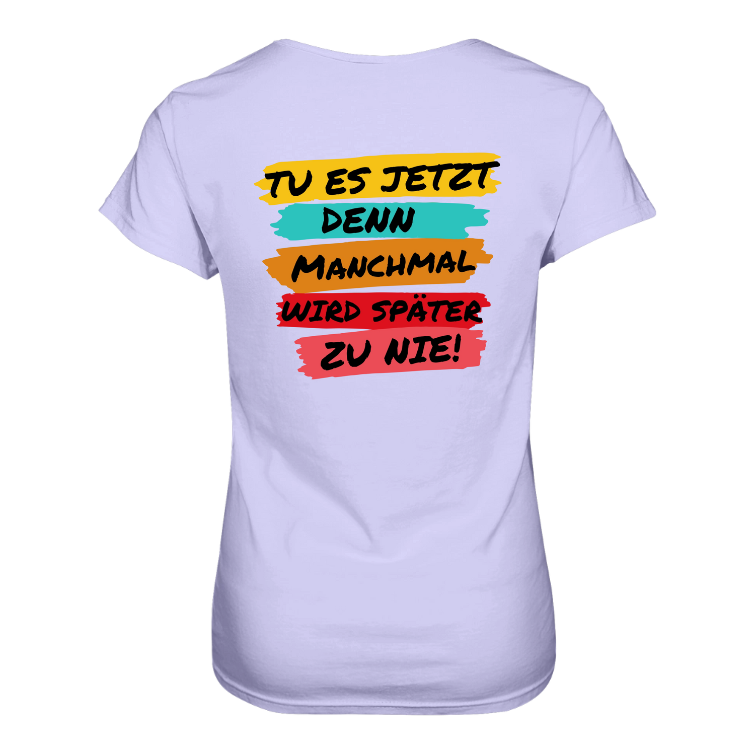 Tue es jetzt...T-Shirt tailliert - Grafikmagie S / Lilac