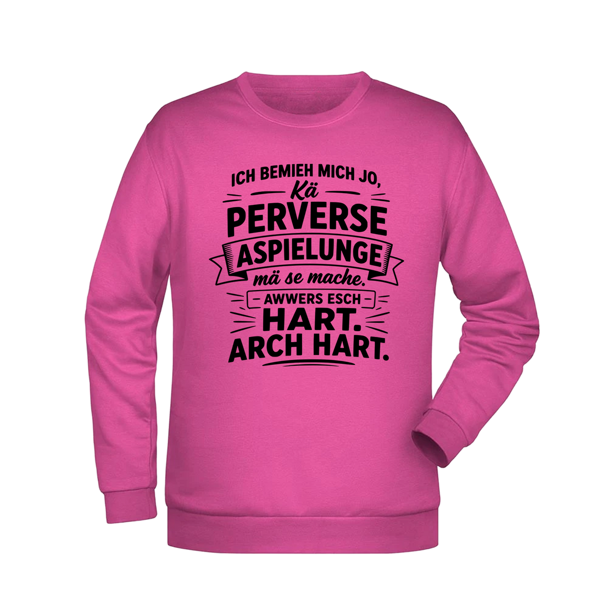 Ich bemieh mich jo... Sweatshirt