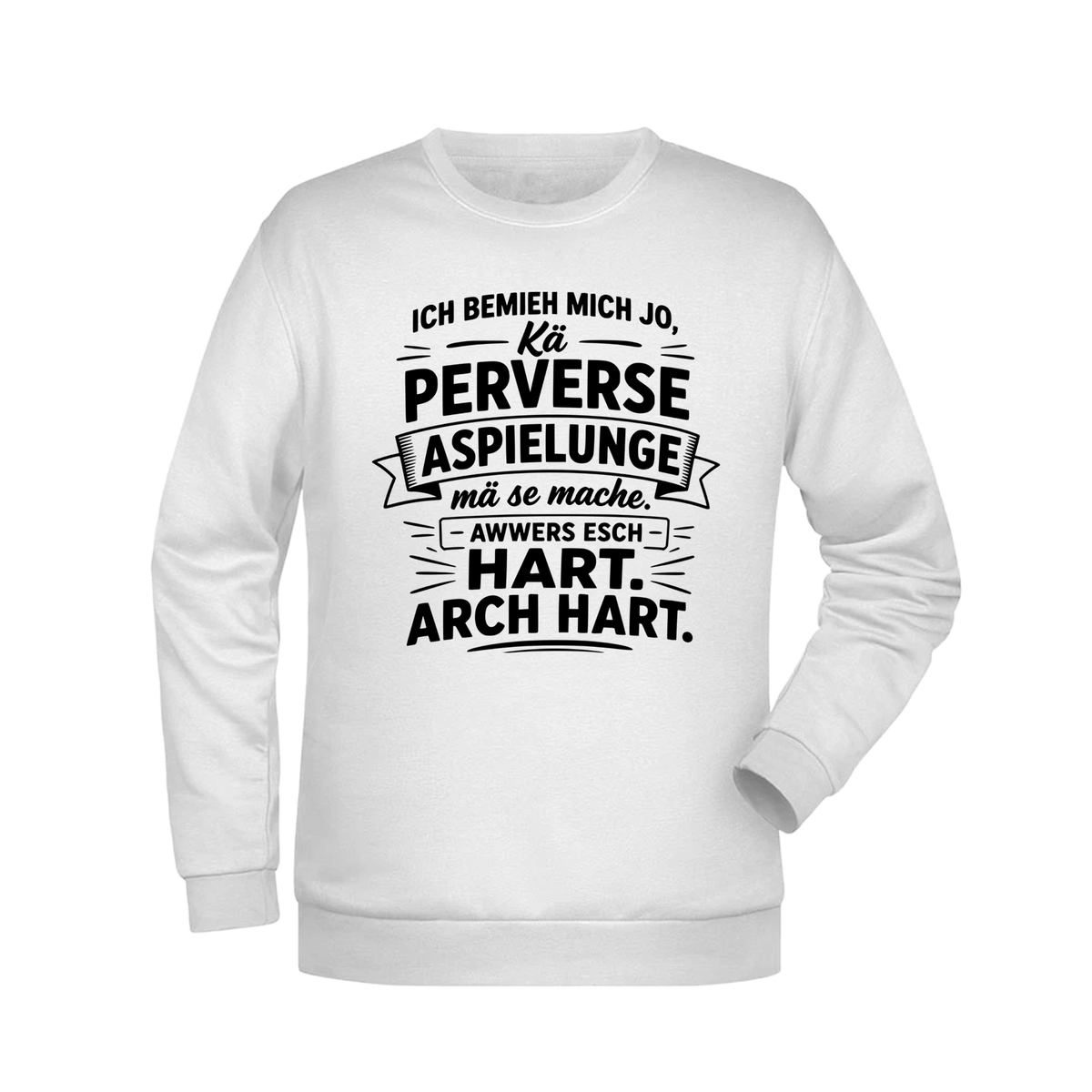 Ich bemieh mich jo... Sweatshirt