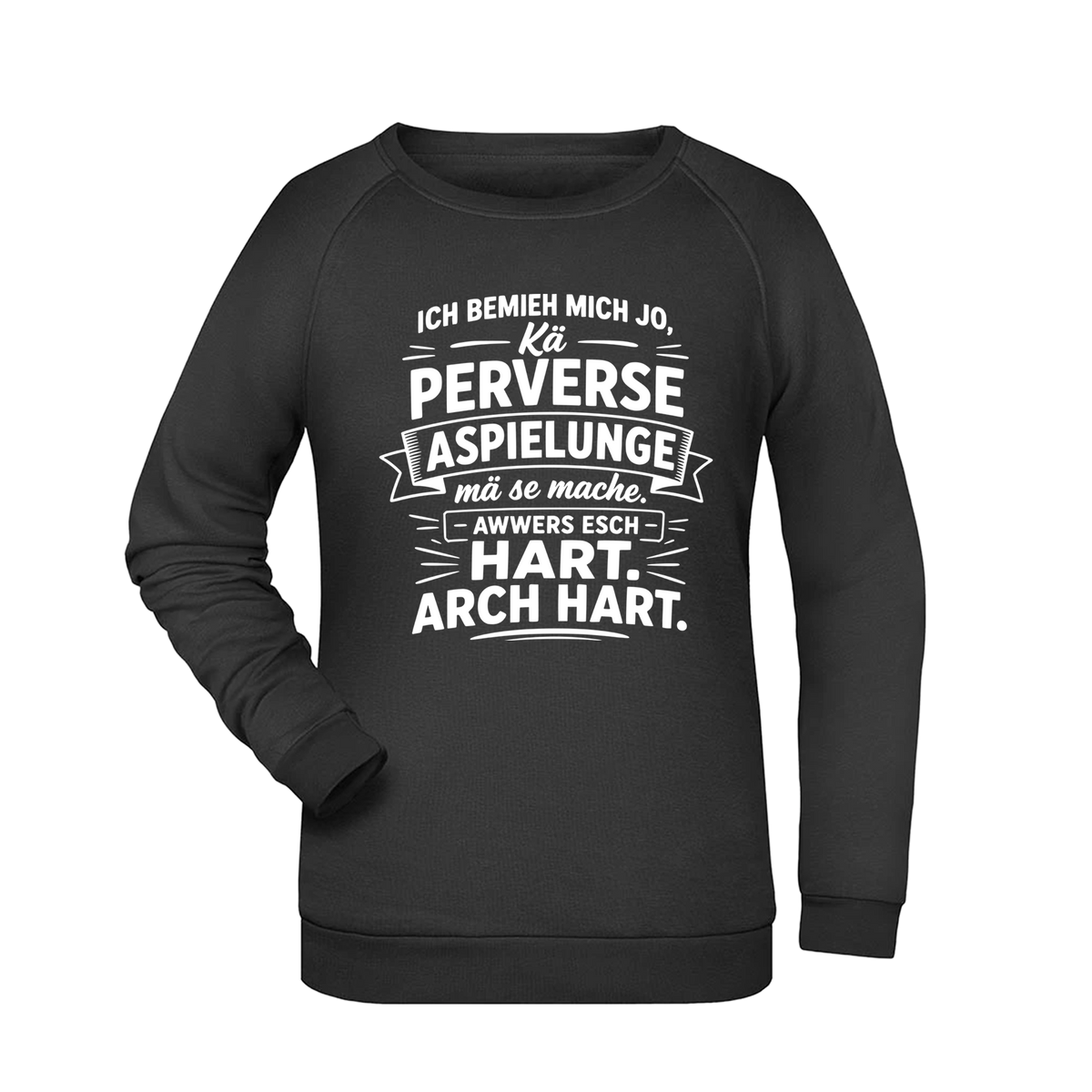 Ich bemieh mich jo... Sweatshirt